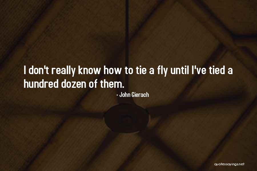 Orzechy Wloskie Quotes By John Gierach Orzechy Wloskie Quotes By John Gierach