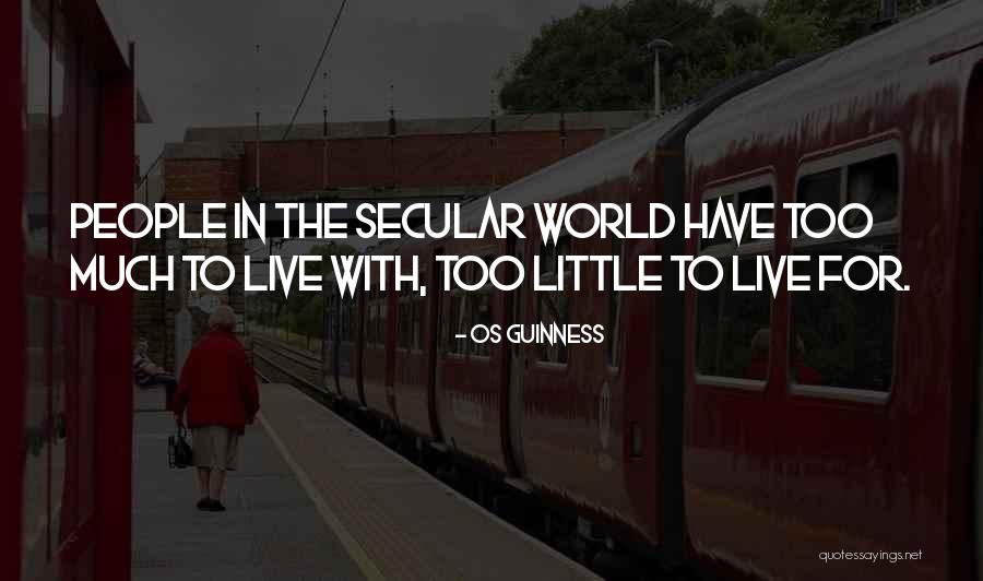 Os Guinness Quotes 561154 Os Guinness Quotes 561154