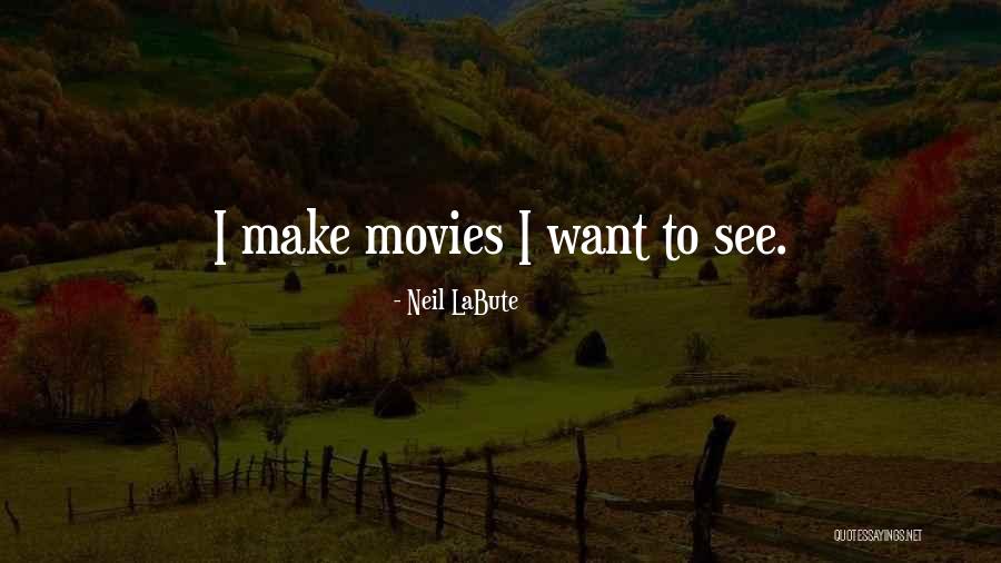 Os Olhos Que Quotes By Neil LaBute Os Olhos Que Quotes By Neil LaBute