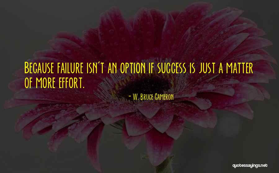 Osafo Kantanka Quotes By W. Bruce Cameron Osafo Kantanka Quotes By W. Bruce Cameron