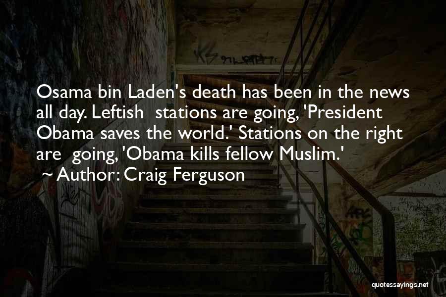 Osama Bin Laden's Death Quotes By Craig Ferguson