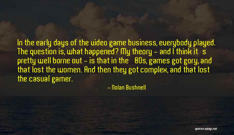 Osamdesete Godine Quotes By Nolan Bushnell Osamdesete Godine Quotes By Nolan Bushnell