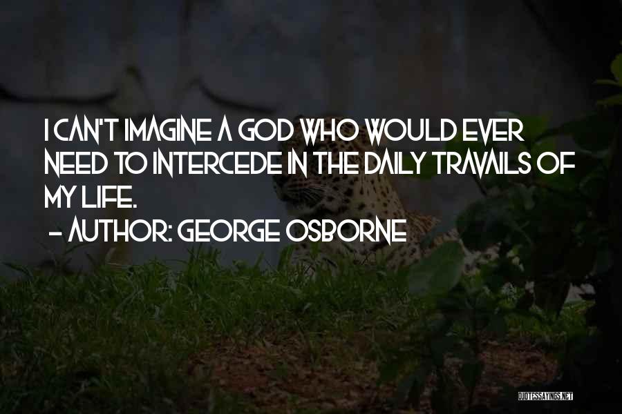 Osborne Quotes By George Osborne