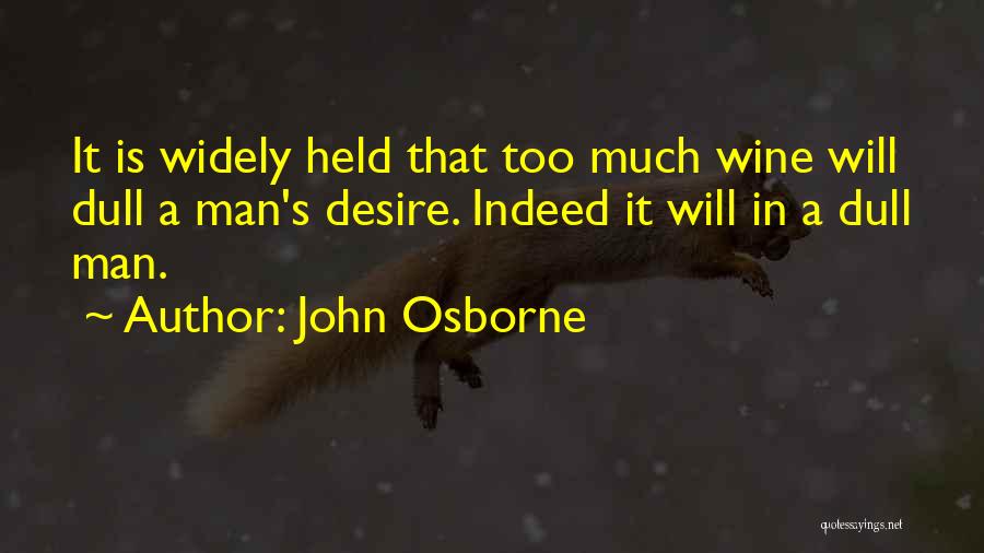 Osborne Quotes By John Osborne
