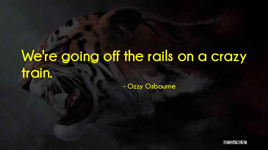 Osbourne Ozzy Quotes By Ozzy Osbourne Osbourne Ozzy Quotes By Ozzy Osbourne