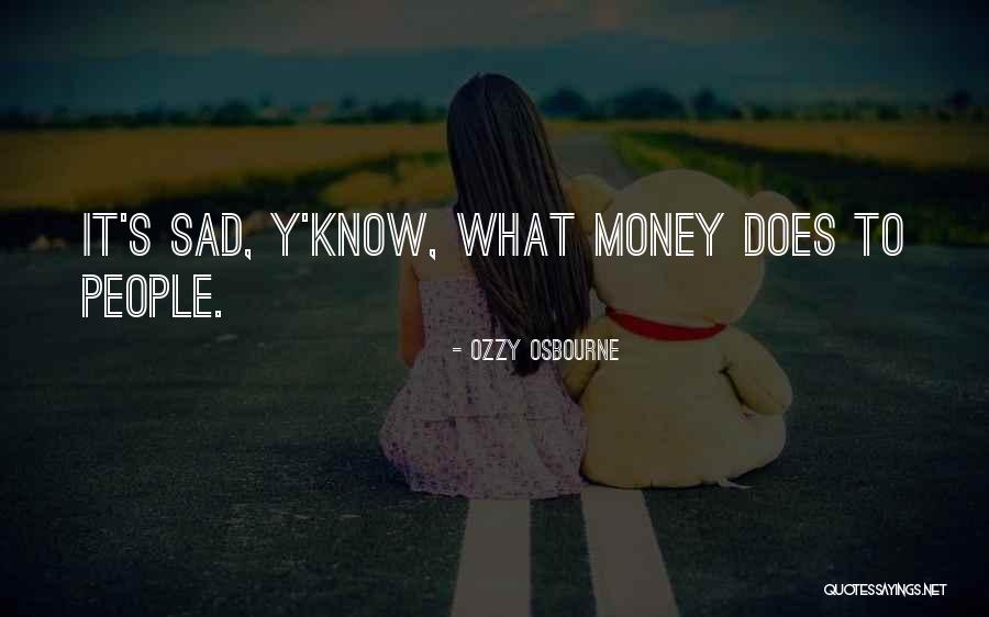 Osbourne Ozzy Quotes By Ozzy Osbourne