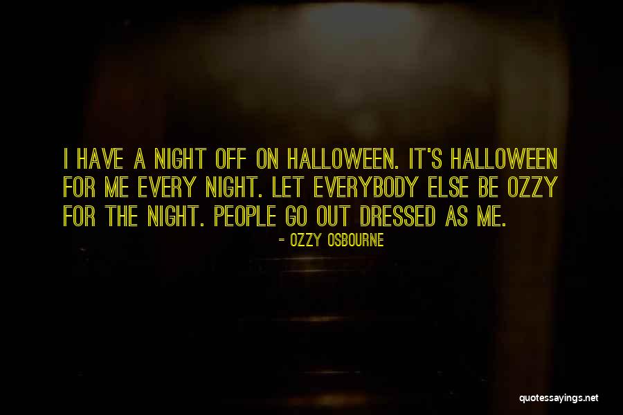 Osbourne Ozzy Quotes By Ozzy Osbourne Osbourne Ozzy Quotes By Ozzy Osbourne