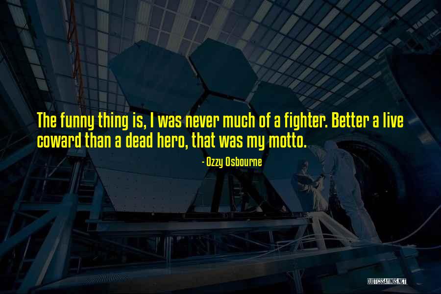 Osbourne Ozzy Quotes By Ozzy Osbourne Osbourne Ozzy Quotes By Ozzy Osbourne