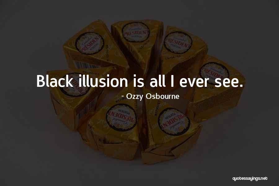 Osbourne Ozzy Quotes By Ozzy Osbourne