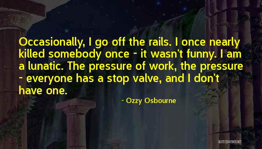 Osbourne Ozzy Quotes By Ozzy Osbourne Osbourne Ozzy Quotes By Ozzy Osbourne
