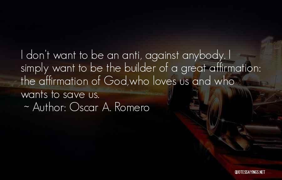 Oscar A. Romero Quotes 867649