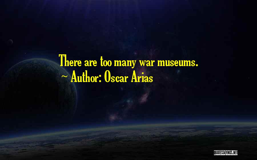 Oscar Arias Quotes 1593374