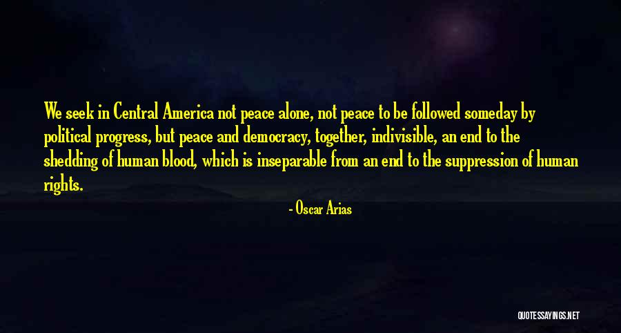 Oscar Arias Quotes 783510 Oscar Arias Quotes 783510