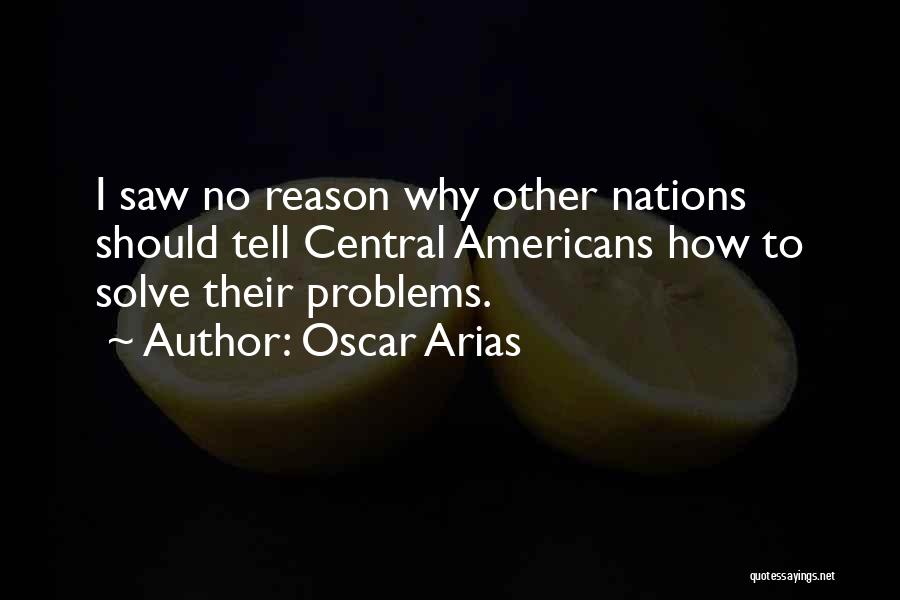 Oscar Arias Quotes 966235