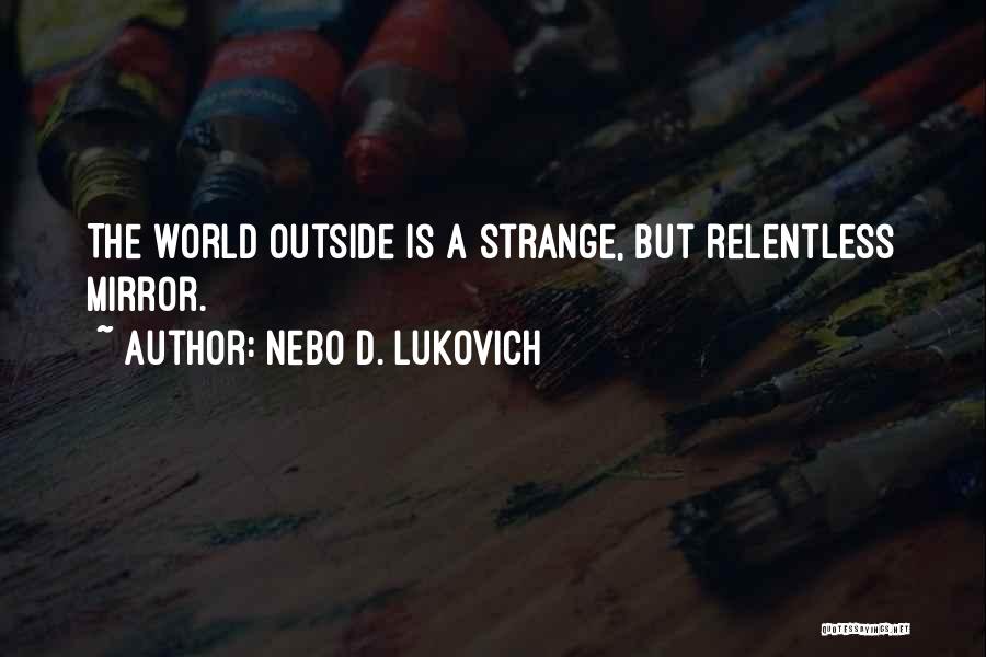 Oscar Choi Quotes By Nebo D. Lukovich