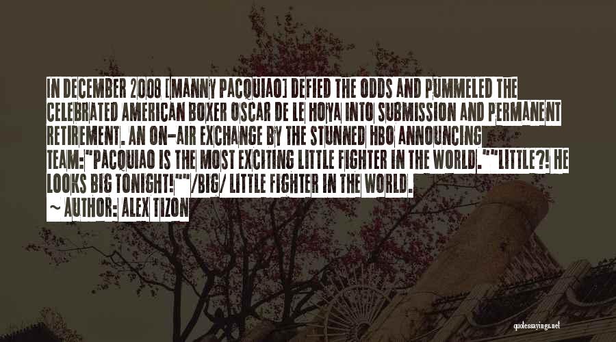 Oscar De Hoya Quotes By Alex Tizon