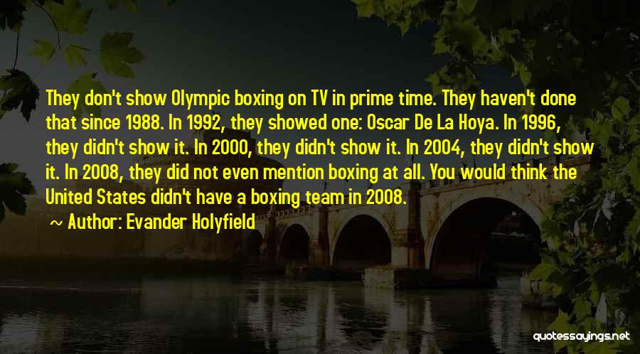 Oscar De Hoya Quotes By Evander Holyfield