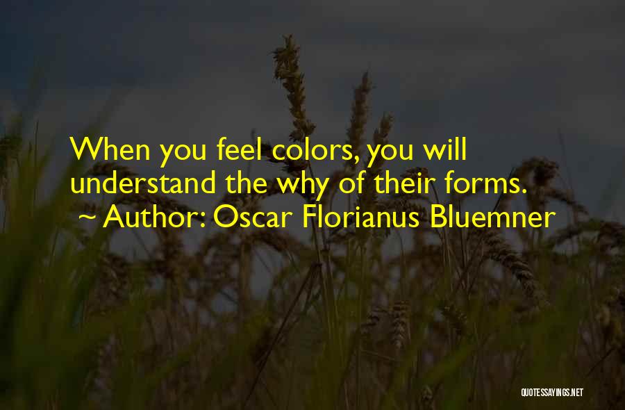 Oscar Florianus Bluemner Quotes 393460