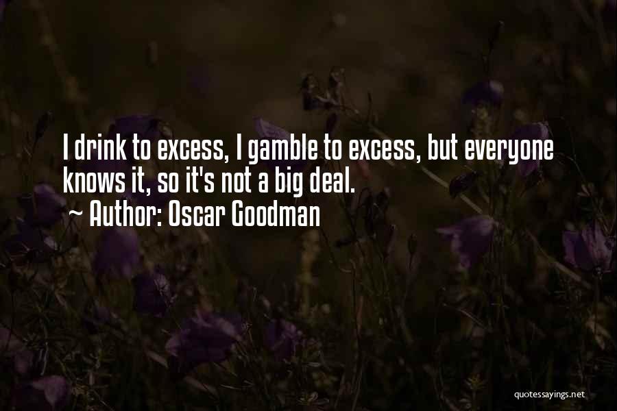 Oscar Goodman Quotes 2047418