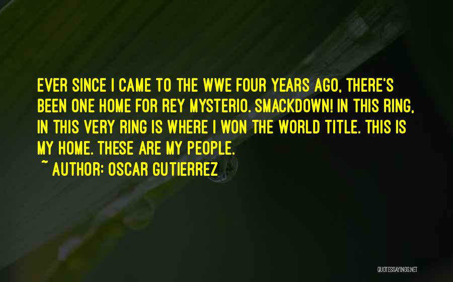 Oscar Gutierrez Quotes 1746319