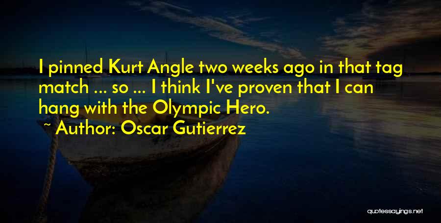 Oscar Gutierrez Quotes 626923