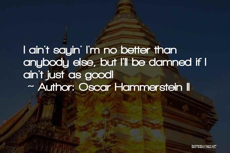 Oscar Hammerstein II Quotes 1121773