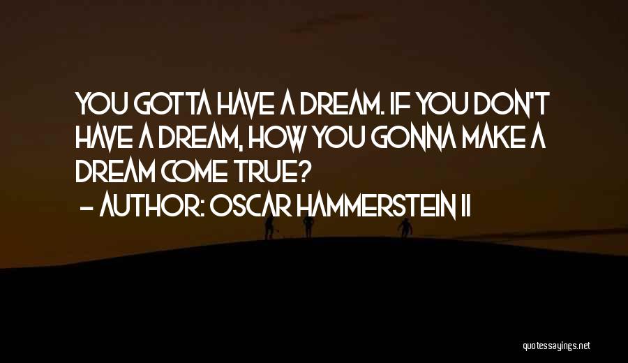 Oscar Hammerstein II Quotes 1204137