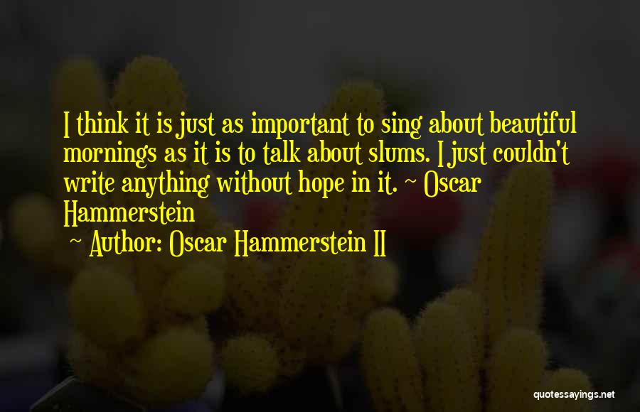 Oscar Hammerstein II Quotes 1309608