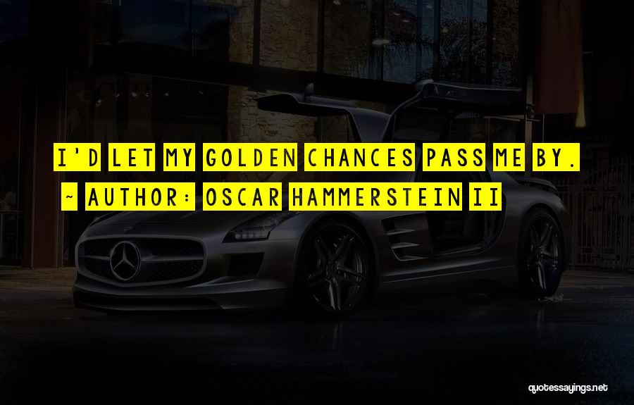 Oscar Hammerstein II Quotes 394932