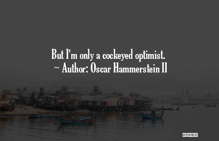 Oscar Hammerstein II Quotes 541141