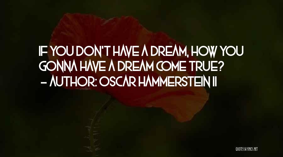 Oscar Hammerstein II Quotes 778361