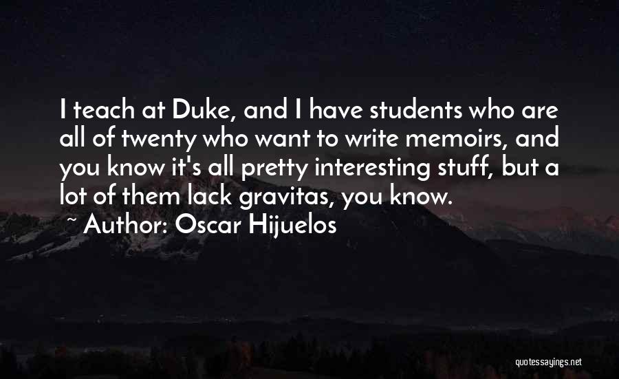 Oscar Hijuelos Quotes 1225096