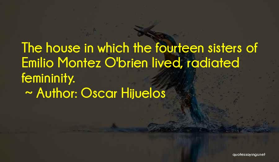 Oscar Hijuelos Quotes 523377