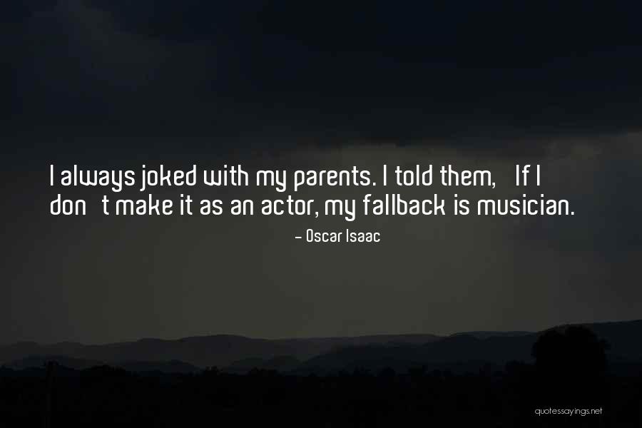 Oscar Isaac Quotes 1913362 Oscar Isaac Quotes 1913362