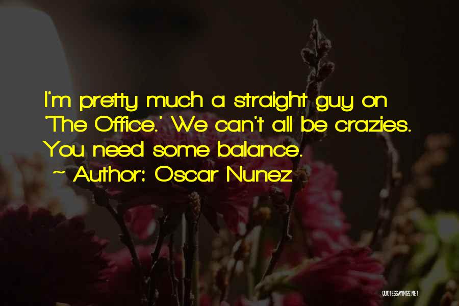 Oscar Nunez Quotes 1948908