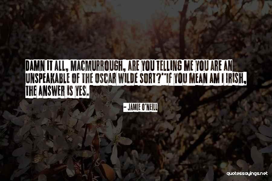Oscar Wilde Irish Quotes By Jamie O'Neill Oscar Wilde Irish Quotes By Jamie O'Neill