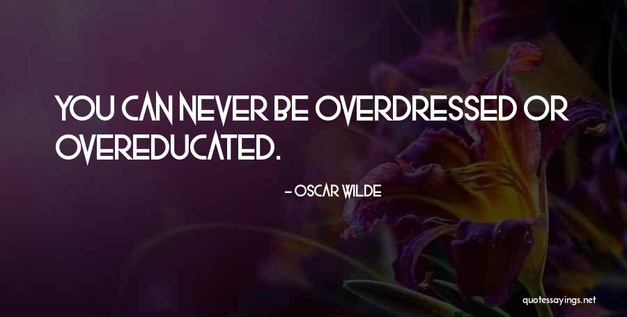 Oscar Wilde Overdressed Quotes By Oscar Wilde Oscar Wilde Overdressed Quotes By Oscar Wilde