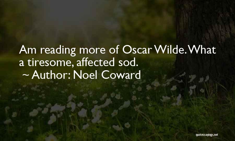 Oscar Wilde Writing Quotes By Noel Coward