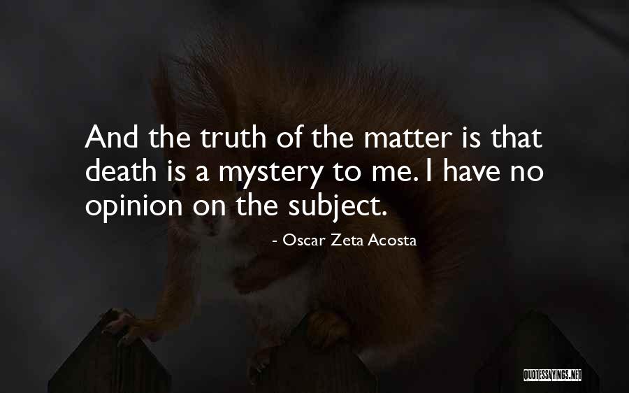 Oscar Zeta Acosta Quotes 2007347 Oscar Zeta Acosta Quotes 2007347