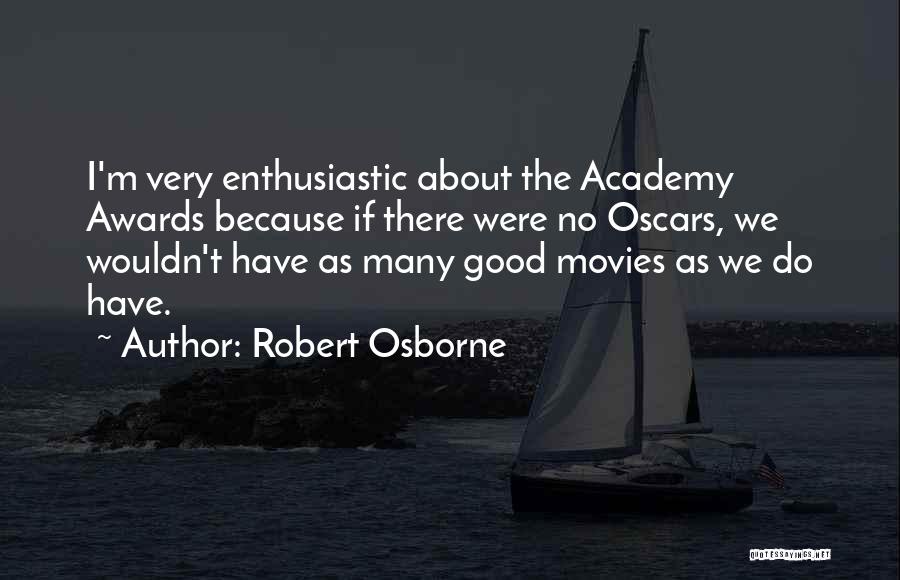 Oscars Awards Quotes By Robert Osborne