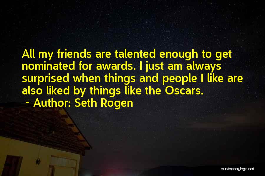Oscars Awards Quotes By Seth Rogen