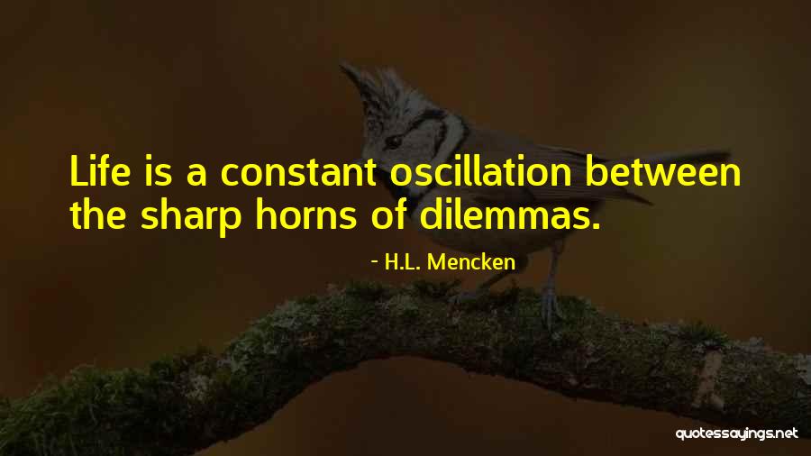 Oscillation Quotes By H.L. Mencken Oscillation Quotes By H.L. Mencken