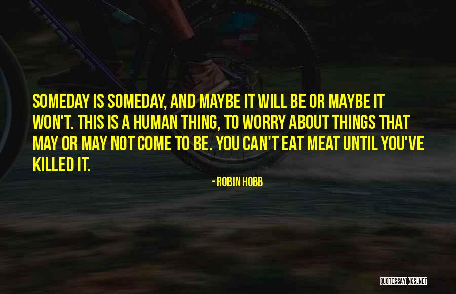 Oshaughnessy Nature Quotes By Robin Hobb Oshaughnessy Nature Quotes By Robin Hobb