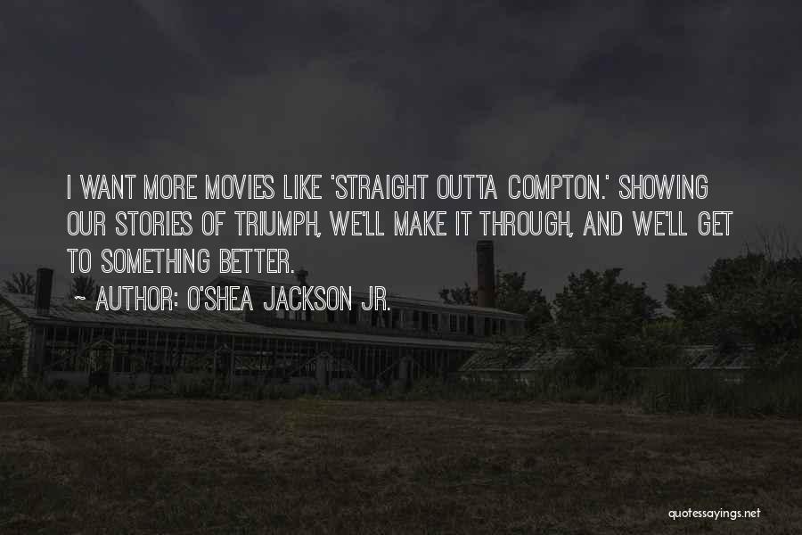 O'Shea Jackson Jr. Quotes 1923433