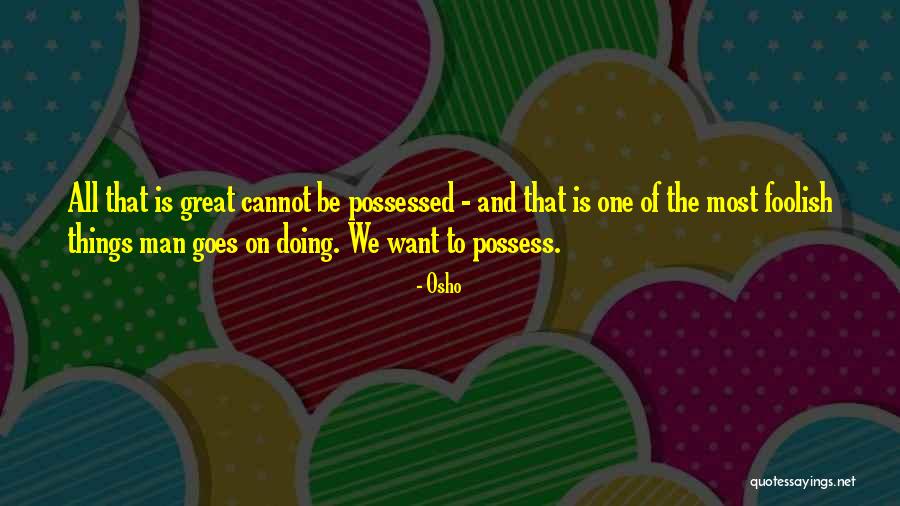 Osho Great Quotes By Osho Osho Great Quotes By Osho