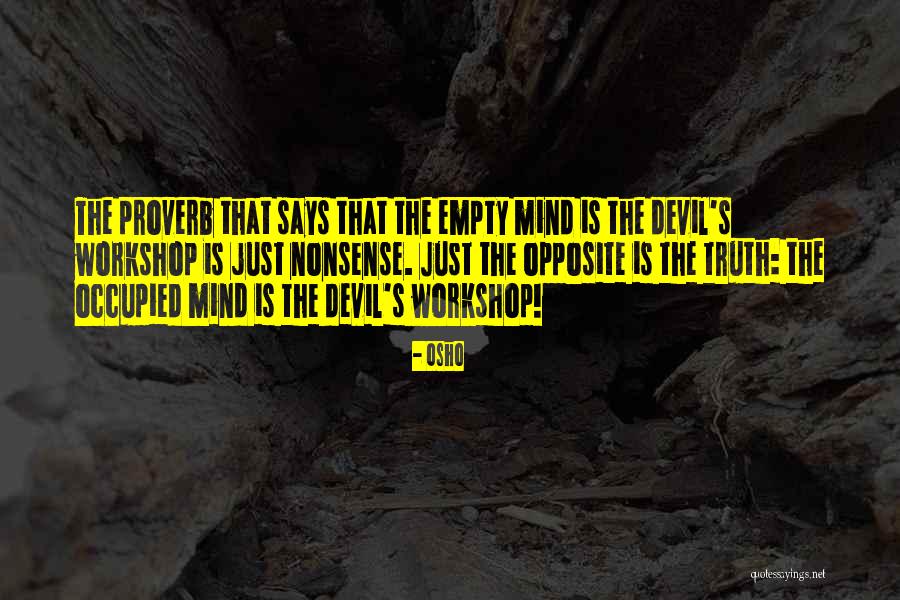 Osho's Quotes By Osho Osho's Quotes By Osho
