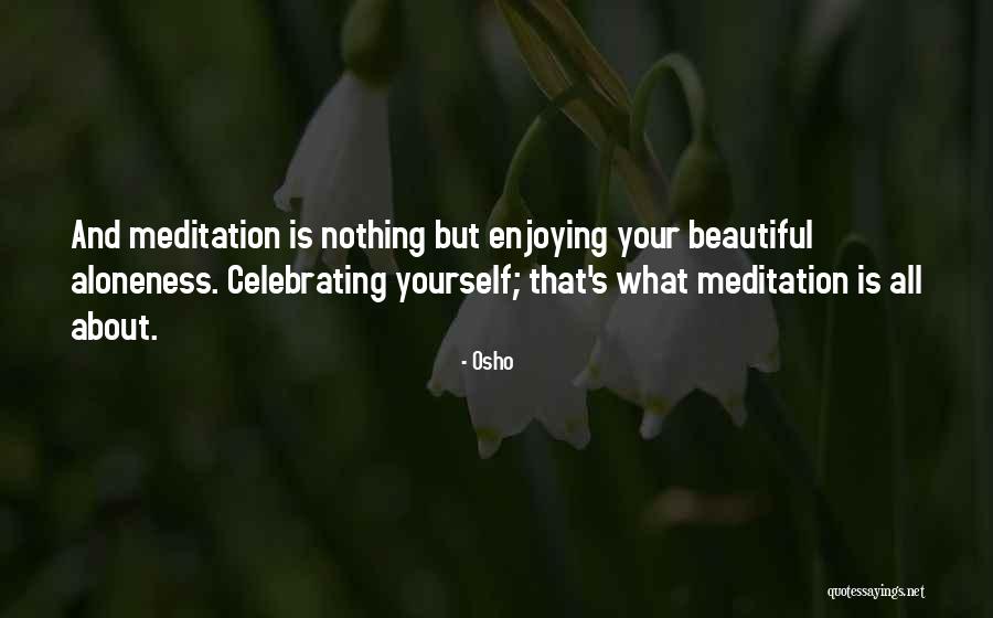 Osho's Quotes By Osho Osho's Quotes By Osho