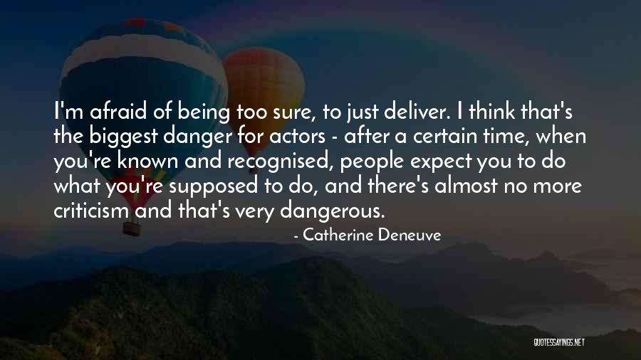 Osinski Law Quotes By Catherine Deneuve Osinski Law Quotes By Catherine Deneuve