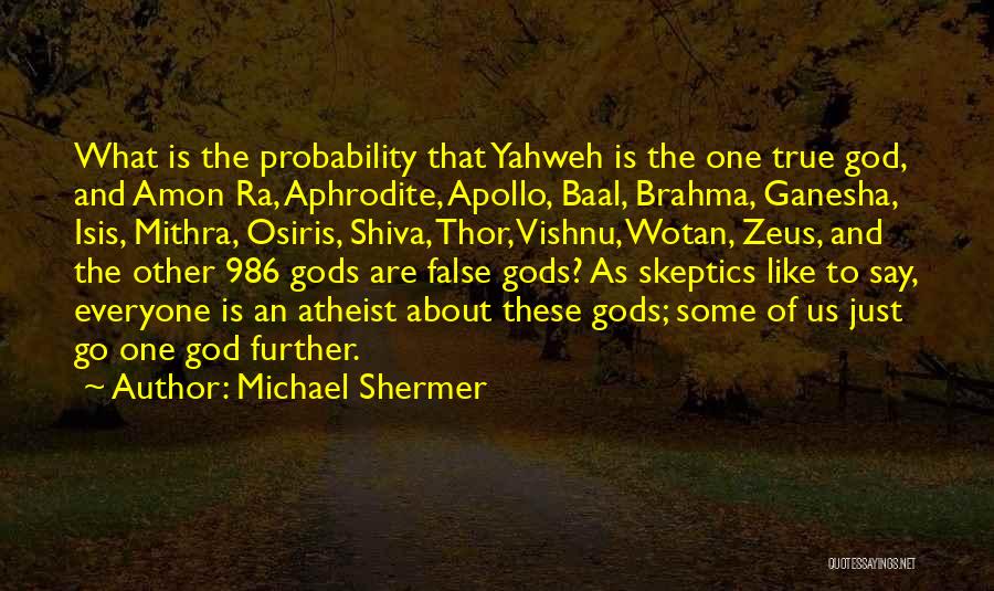 Osiris God Quotes By Michael Shermer