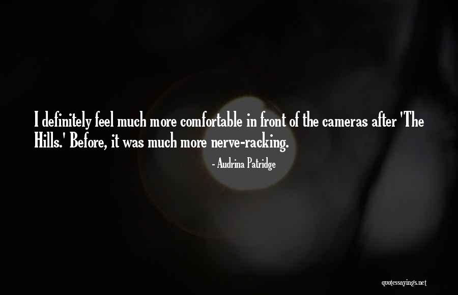 Osjetilna Quotes By Audrina Patridge Osjetilna Quotes By Audrina Patridge